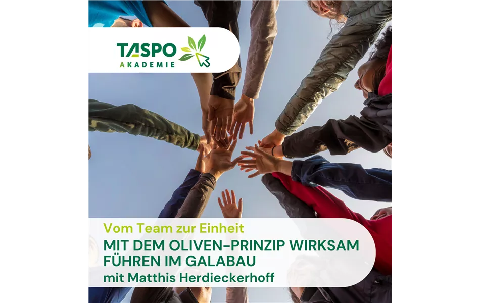 Vom Team zur Einheit – Mit dem OLIVEN-Prinzip wirksam führen im GaLaBau 